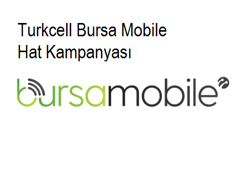 turkcell bursa mobile hat kampanyasi bedava internet