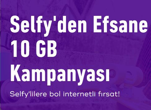 Türk Telekom Selfy Efsane Tarifesi 10 GB Ayda 29 TL