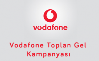 Vodafone Toplan Gel Kampanyası