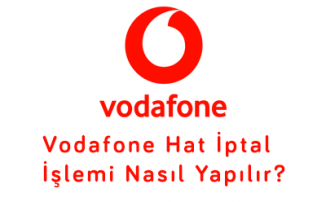 Vodafone Hat İptal İşlemi Nasıl Yapılır?