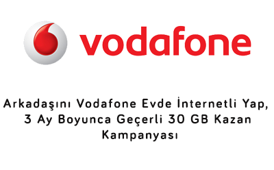 Arkadaşını Vodafone Evde İnternetli Yap, 3 Ay Boyunca Geçerli 30 GB Kazan