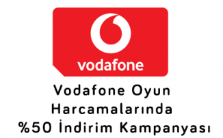 Vodafone Oyun Harcamalarında %50 İndirim Kampanyası
